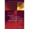 Energy, Complexity and Wealth Maximization - Paperback