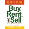 Buy, Rent, and Sell: How to Profit by Investing in Residential Real Estate - Paperback