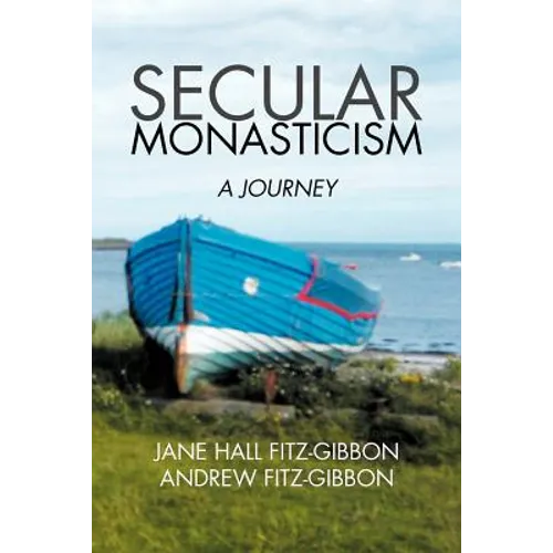 Secular Monasticism: A Journey - Paperback