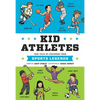 Kid Athletes: True Tales of Childhood from Sports Legends - Hardcover