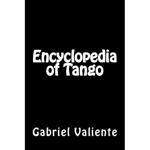 Encyclopedia of Tango - Paperback