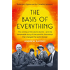 The Basis of Everything: Before Oppenheimer and the Manhattan Project There Was the Cavendish Laboratory - The Remarkable Story of the Scientific Frie - Paperback