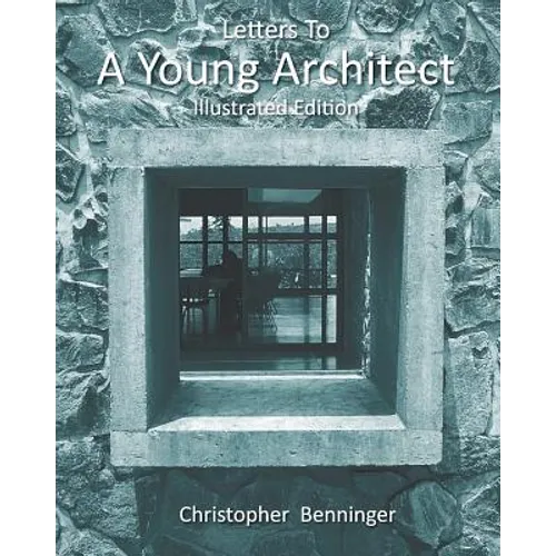 Letters To A Young Architect: Illustrated Edition - Paperback