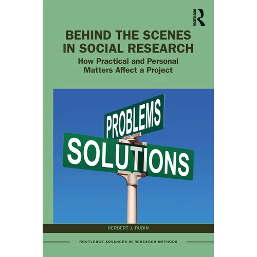 Behind the Scenes in Social Research: How Practical and Personal Matters Affect a Project - Paperback