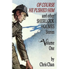 Of Course He Pushed Him and Other Sherlock Holmes Stories Volume 1 - Paperback