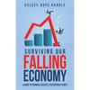Surviving Our Falling Economy: A Guide to Financial Success for Everyday People - Paperback