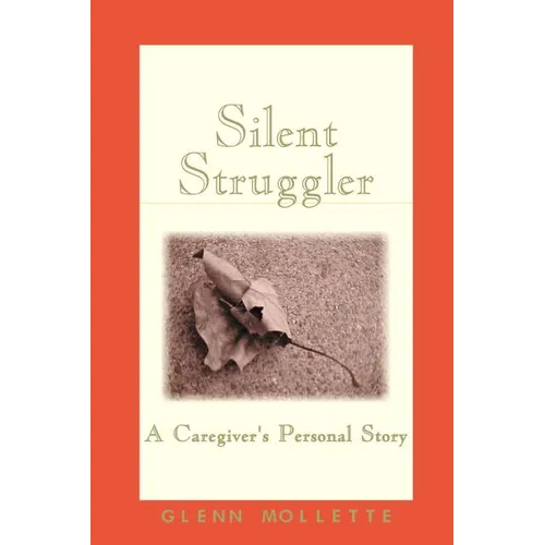 Silent Struggler: A Caregiver's Personal Story - Paperback