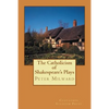 The Catholicism of Shakespeare's Plays - Paperback