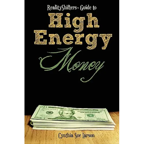 RealityShifters Guide to High Energy Money - Paperback