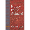 Happy Panic Attacks! - Paperback