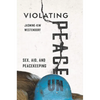Violating Peace: Sex, Aid, and Peacekeeping - Hardcover