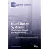 Multi-Robot Systems: Challenges, Trends and Applications: Challenges, Trends and Applications - Hardcover