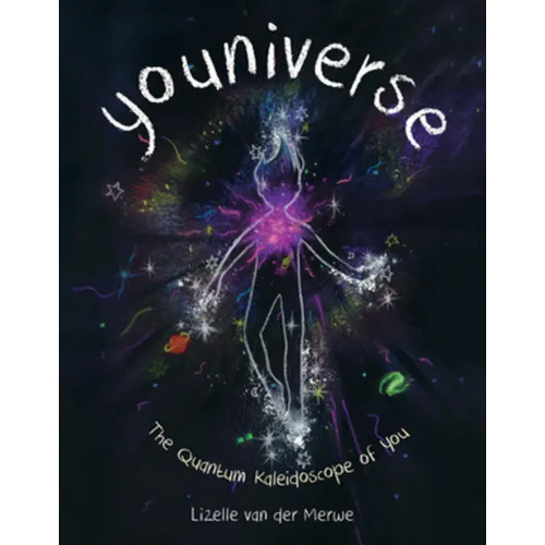 Youniverse: The Quantum Kaleidoscope of You - Hardcover