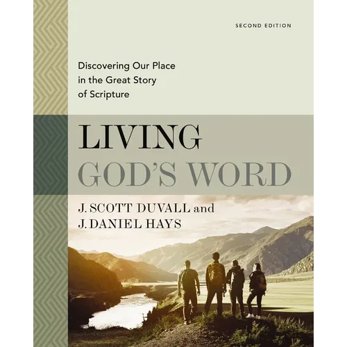 Living God's Word, Second Edition: Discovering Our Place in the Great Story of Scripture - Hardcover