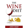 The Wine Diet: How I lost 50 pounds while drinking two glasses of wine every night. - Paperback