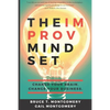 The Improv Mindset: Change Your Brain. Change Your Business. - Paperback