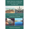 Kim's Travel Guide for RV and Tent Camping in the U.S.A.: Coast to Coast Southern Route: California to Florida - Paperback