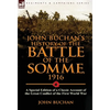 John Buchan's History of the Battle of the Somme, 1916: A Special Edition of a Classic Account of the Great Conflict of the First World War - Hardcover