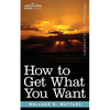 How to Get What You Want - Paperback
