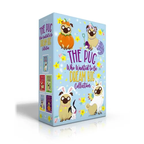 The Pug Who Wanted to Be Dream Big Collection (Boxed Set): The Pug Who Wanted to Be a Unicorn; The Pug Who Wanted to Be a Reindeer; The Pug Who Wanted - Paperback