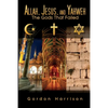 Allah, Jesus, and Yahweh: The Gods That Failed - Paperback