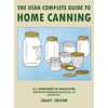 The USDA Complete Guide To Home Canning (Legacy Edition): The USDA's Handbook For Preserving, Pickling, And Fermenting Vegetables, Fruits, and Meats - - Hardcover