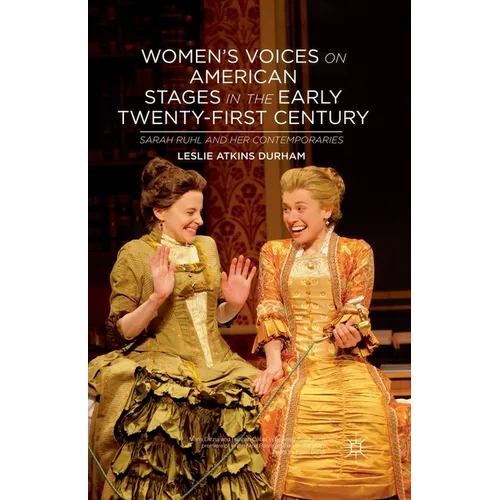 Women's Voices on American Stages in the Early Twenty-First Century: Sarah Ruhl and Her Contemporaries - Paperback