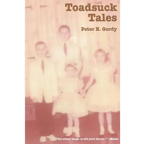 Toadsuck Tales: "You Either Laugh or Slit Your Throat" - Paperback