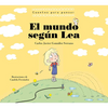 El Mundo Según Lea. Cuentos Para Pensar / The World According to Lea. Stories to Think about - Hardcover