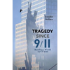 Tragedy Since 9/11: Reading a World Out of Joint - Hardcover