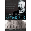 William J. Seymour: Pentecostal Trailblazer and Revered Pastor of the Azusa Street Revival - Paperback