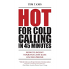 Hot For Cold Calling in 45 Minutes: How to Boost Your Success Rate on the Phone - Paperback
