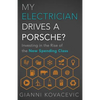 My Electrician Drives a Porsche?: Investing in the Rise of the New Spending Class - Hardcover