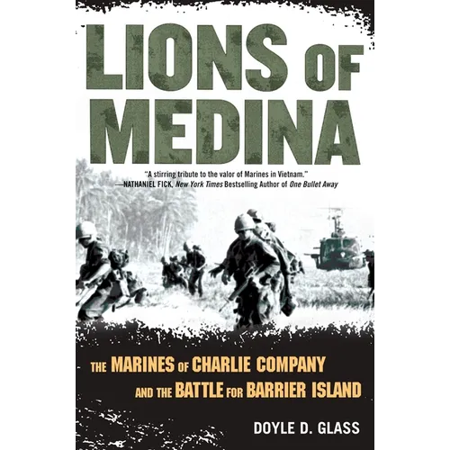 Lions of Medina: The Marines of Charlie Company and Their Brotherhood of Valor - Paperback