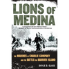 Lions of Medina: The Marines of Charlie Company and Their Brotherhood of Valor - Paperback