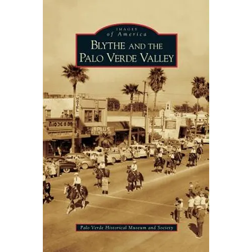 Blythe and the Palo Verde Valley - Hardcover