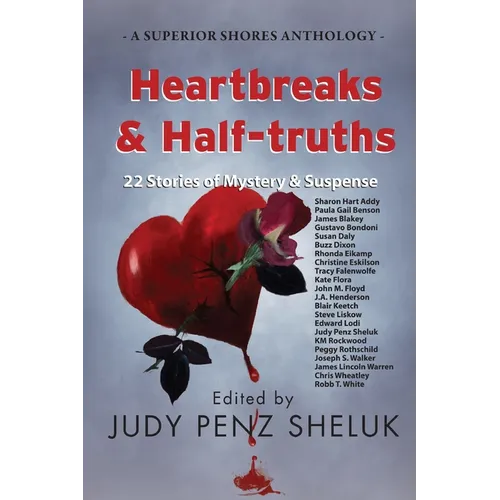 Heartbreaks & Half-truths: 22 Stories of Mystery & Suspense - Paperback