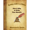 Every Life's a Story: How & Why to Write Your Memoirs - Paperback
