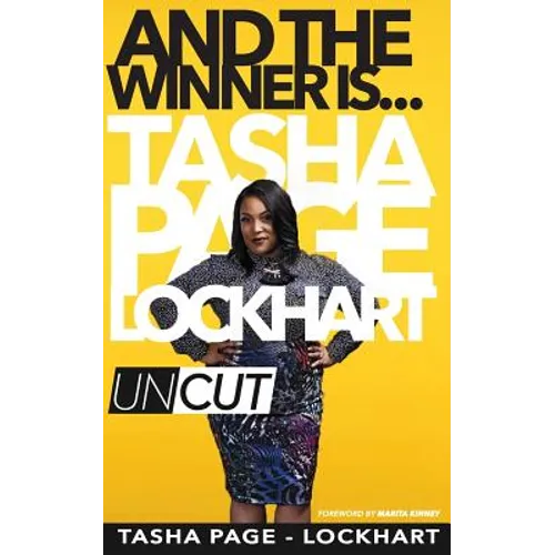 And The Winner Is: Tasha Page-Lockhart Uncut - Paperback