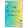 Daily Devotional for Women 2024: Embark on a Journey of Growth, Self-Discovery and Renewal - Paperback