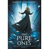 The Pure Ones: The Hollis Timewire Series Book 3 - Hardcover