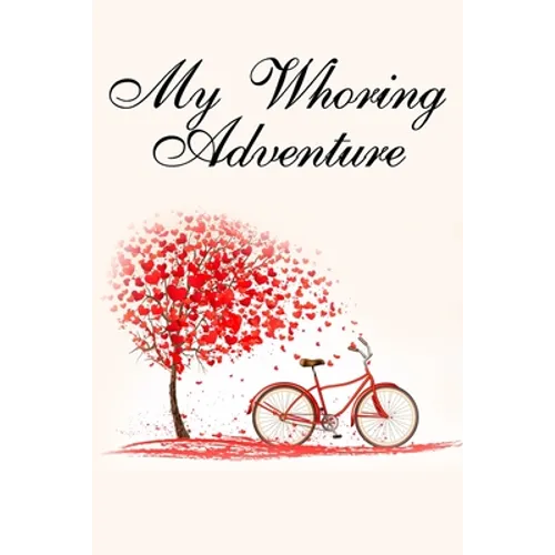 My Whoring Adventure: Funny valentine gift password keeper for couples lovers friends families girlfriends boyfriends and besties - perfect - Paperback