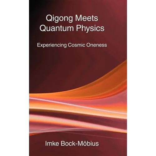 Qigong Meets Quantum Physics - Hardcover