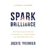 Spark Brilliance: How the Science of Positive Psychology Will Ignite, Engage, and Transform Your Team - Hardcover
