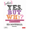 Yes, But Why? Teaching for Understanding in Mathematics - Paperback