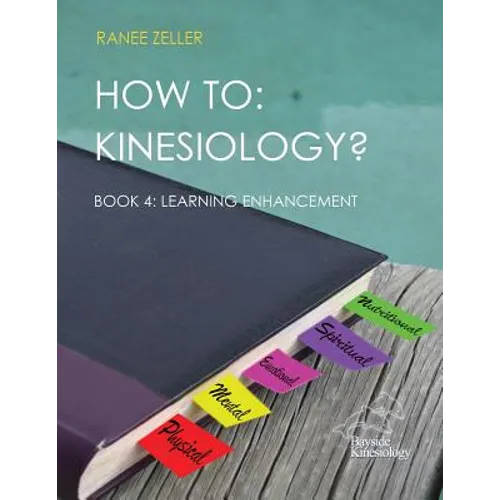 How to: Kinesiology? Book 4: Learning Enhancement: Book 4: Learning Enhancement - Paperback