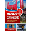 Casas Contenedores: Cómo Construir una Casa Contenedor - Consejos de Construcción, Técnicas, Planos, Diseños, e Ideas Básicas - Paperback