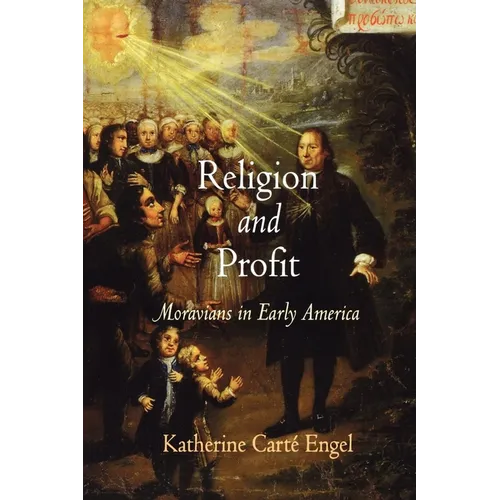 Religion and Profit: Moravians in Early America - Paperback