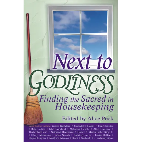 Next to Godliness: Finding the Sacred in Housekeeping - Hardcover