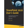 SharePoint 2016 User's Guide: Learning Microsoft's Business Collaboration Platform - Paperback